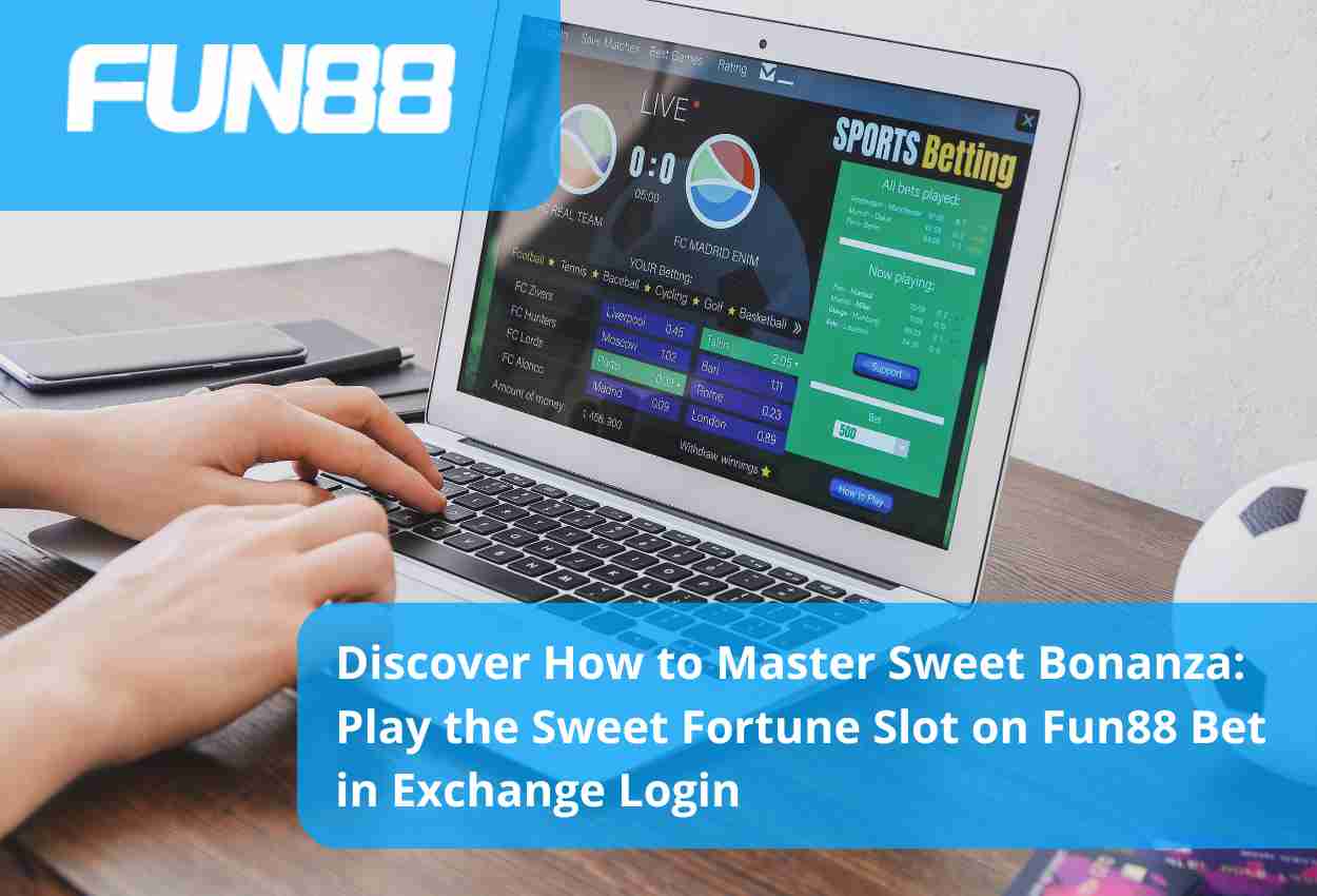 Discover How to Master Sweet Bonanza Play the Sweet Fortune Slot on Fun88 Bet in Exchange Login